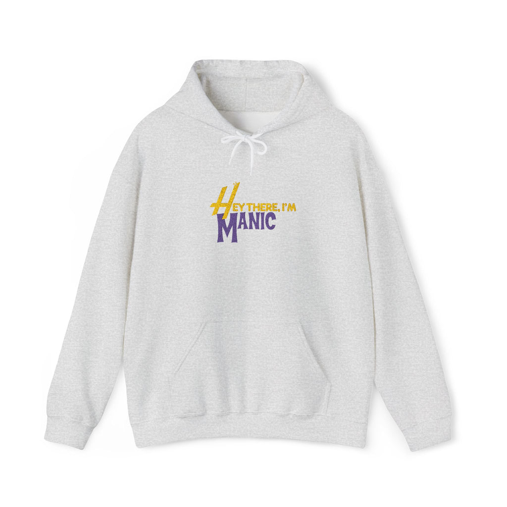 Hey I'm Manic Hoodie