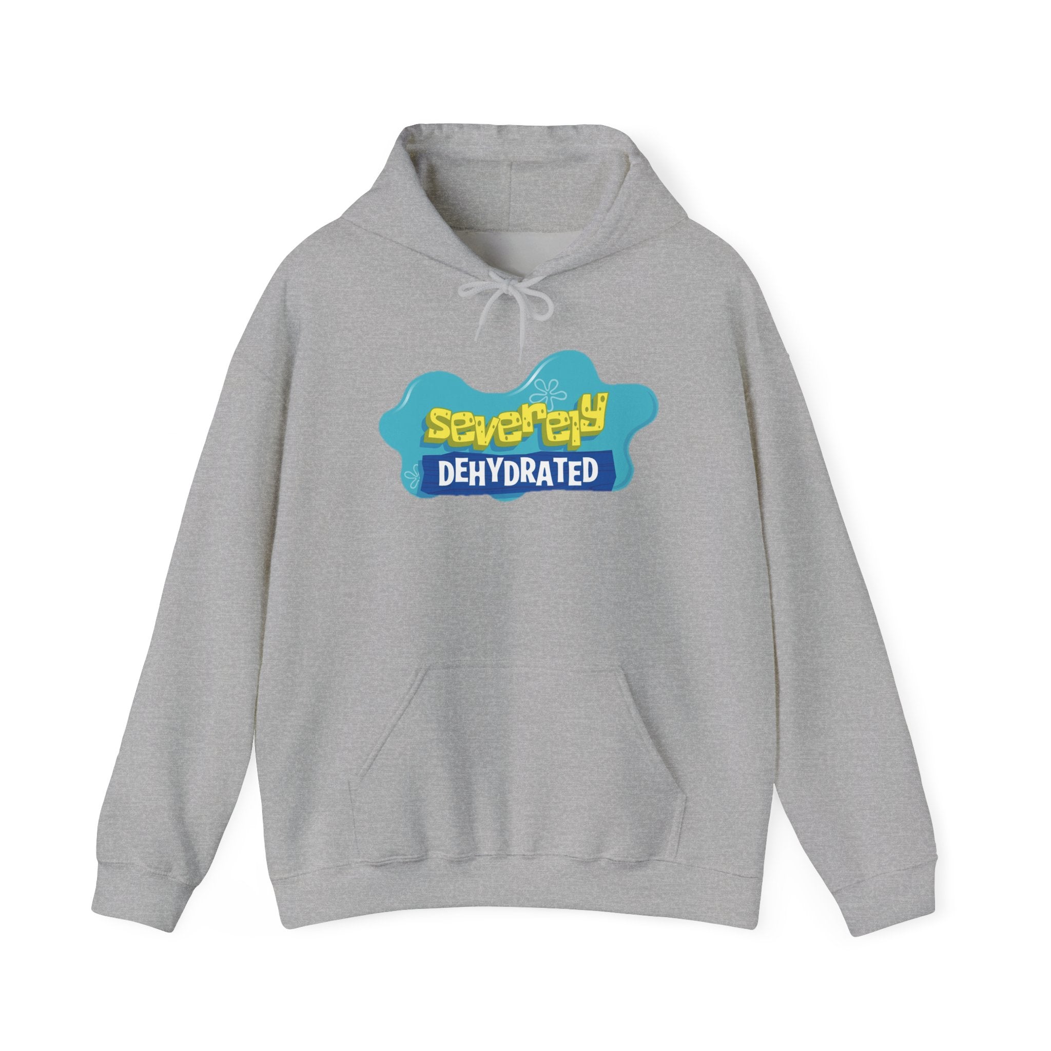 Severely Dehydrated Hoodie