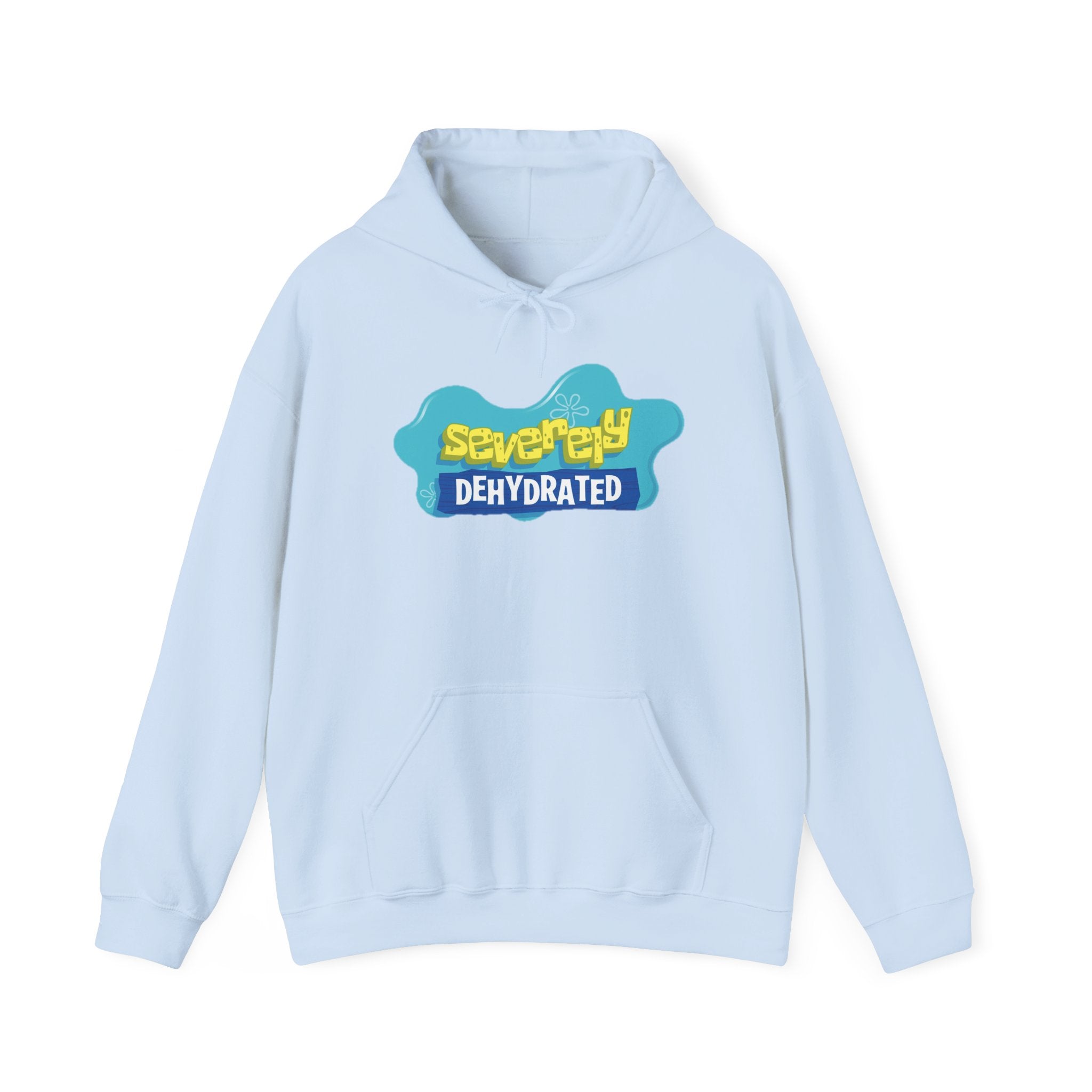 Severely Dehydrated Hoodie