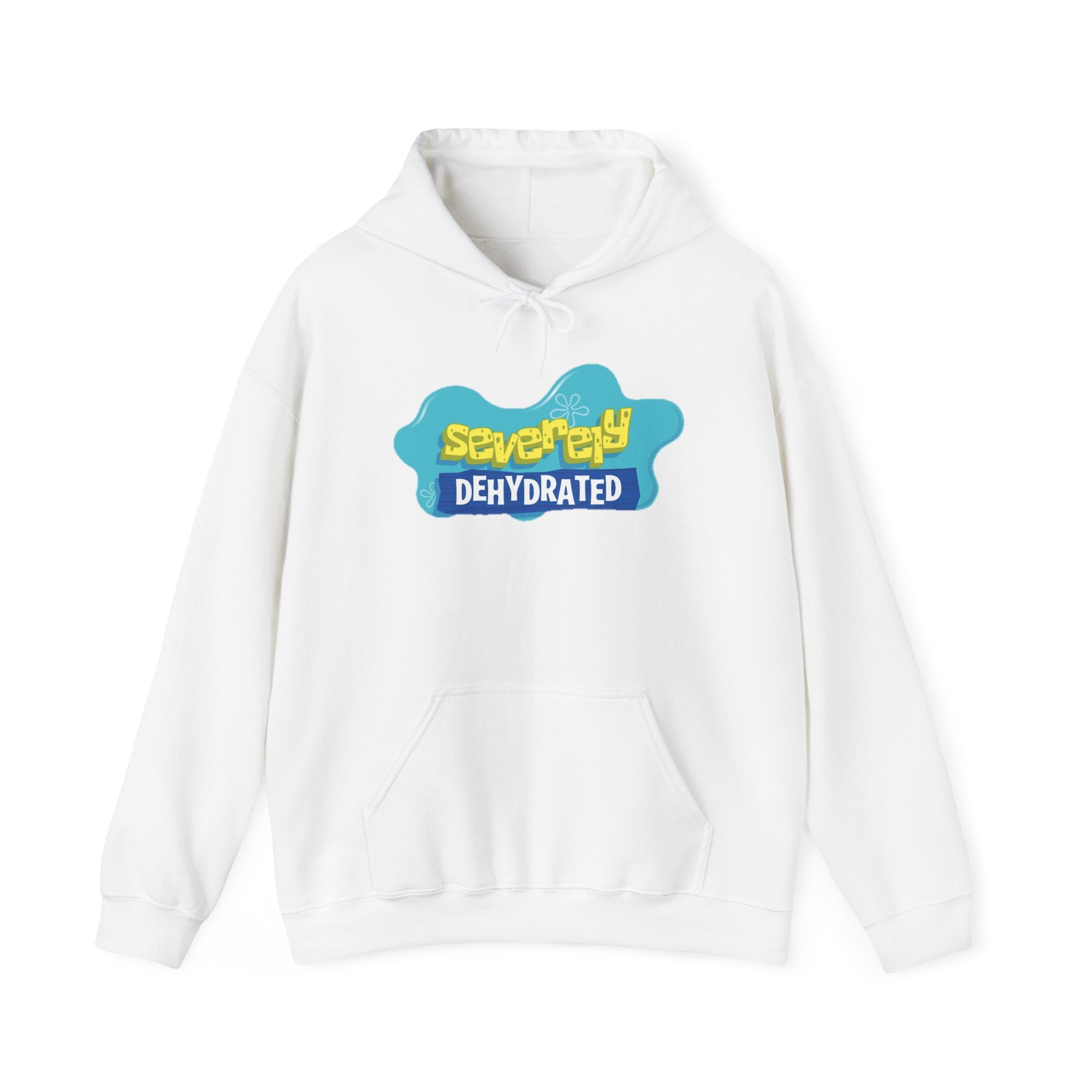 Severely Dehydrated Hoodie